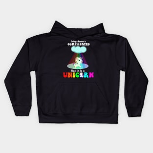 Being A Human Is Complicated Time To Be A Unicorn Costume Gift Kids Hoodie